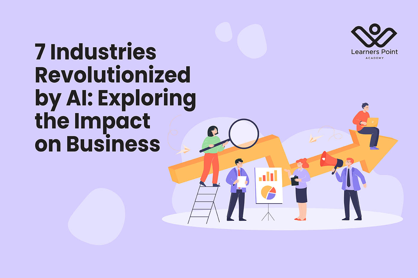 7 Industries Revolutionized by AI: Exploring the Impact on Business